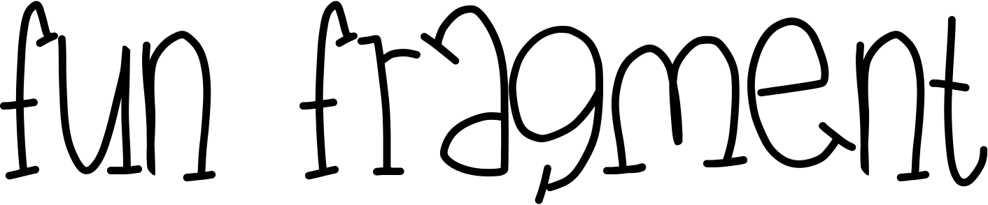 Font fun fragment