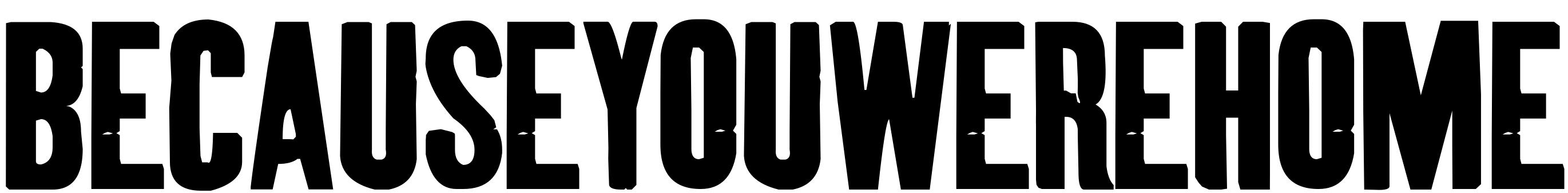 Font BecauseYouWereHome
